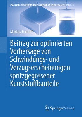 bokomslag Beitrag zur optimierten Vorhersage von Schwindungs- und Verzugserscheinungen spritzgegossener Kunststoffbauteile