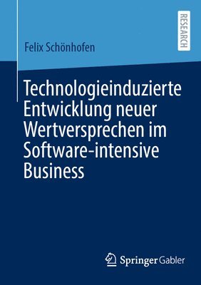 Technologieinduzierte Entwicklung neuer Wertversprechen im Software-intensive Business 1