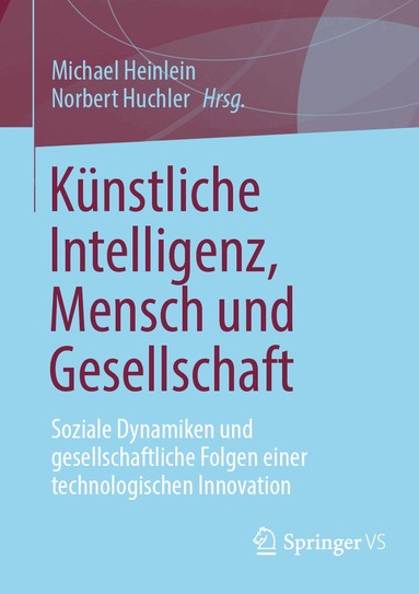Michael Heinlein, Norbert Huchler - Künstliche Intelligenz, Mensch und Gesellschaft, Häftad