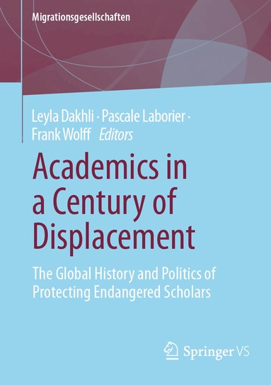 Leyla Dakhli, Pascale Laborier, Frank Wolff - Academics in a Century of Displacement, Häftad