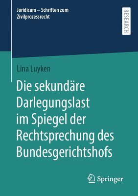 Die sekundre Darlegungslast im Spiegel der Rechtsprechung des Bundesgerichtshofs 1