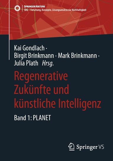Kai Gondlach, Birgit Brinkmann, Mark Brinkmann, Julia Plath - Regenerative Zukünfte und künstliche Intelligenz, Häftad