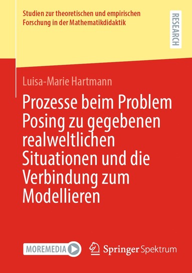 bokomslag Prozesse beim Problem Posing zu gegebenen realweltlichen Situationen und die Verbindung zum Modellieren