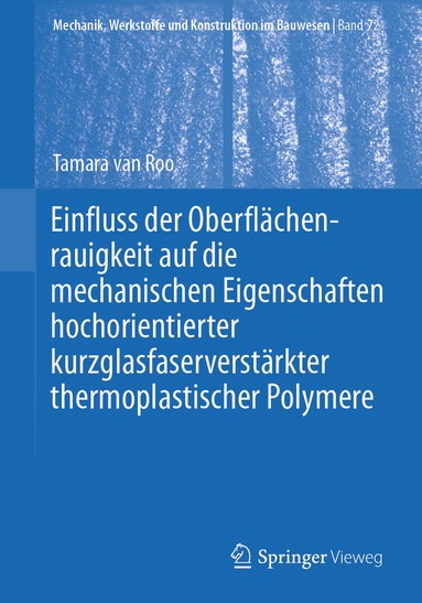Tamara Van Roo, Tamara van Roo - Einfluss der Oberflächenrauigkeit auf die mechanischen Eigenschaften hochorientierter kurzglasfaserverstärkter thermoplastischer Polymere, Häftad