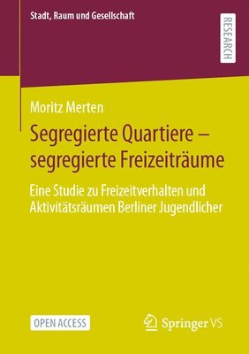 bokomslag Segregierte Quartiere  segregierte Freizeitrume