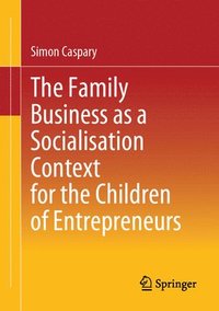 bokomslag The Family Business as a Socialisation Context for the Children of Entrepreneurs