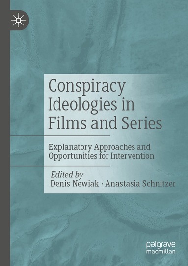 Denis Newiak, Anastasia Schnitzer - Conspiracy Ideologies in Films and Series, Häftad