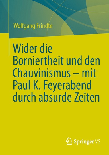 bokomslag Wider die Borniertheit und den Chauvinismus - mit Paul K. Feyerabend durch absurde Zeiten