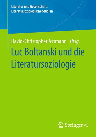 David-Christopher Assmann - Luc Boltanski und die Literatursoziologie, Häftad