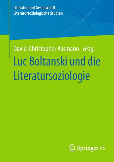 bokomslag Luc Boltanski und die Literatursoziologie