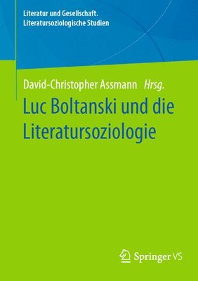 David-Christopher Assmann - Luc Boltanski und die Literatursoziologie, Häftad