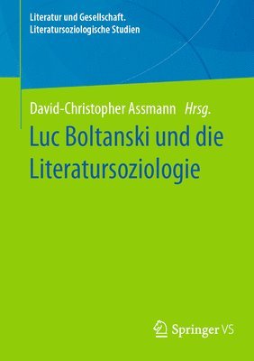 Luc Boltanski und die Literatursoziologie 1