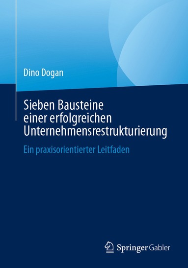 bokomslag Sieben Bausteine einer erfolgreichen Unternehmensrestrukturierung