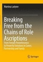 bokomslag Breaking Free from the Chains of Role Ascriptions