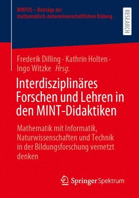 Interdisziplinres Forschen und Lehren in den MINT-Didaktiken 1