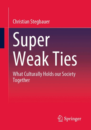 Christian Stegbauer - Super Weak Ties, Häftad