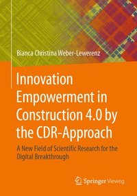 bokomslag Innovation Empowerment in Construction 4.0 by the CDR-Approach