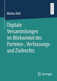 bokomslag Digitale Versammlungen im Blickwinkel des Parteien-, Verfassungs- und Zivilrechts