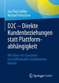 bokomslag D2C  Direkte Kundenbeziehungen statt Plattformabhngigkeit
