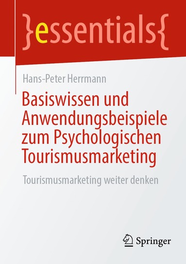 bokomslag Basiswissen und Anwendungsbeispiele zum Psychologischen Tourismusmarketing