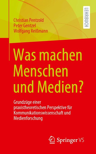 Christian Pentzold, Peter Gentzel, Wolfgang Reißmann - Was machen Menschen und Medien?, Häftad