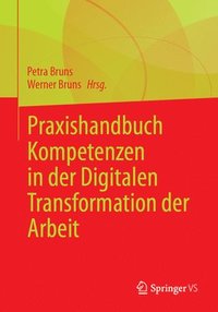 bokomslag Praxishandbuch Kompetenzen in der Digitalen Transformation der Arbeit