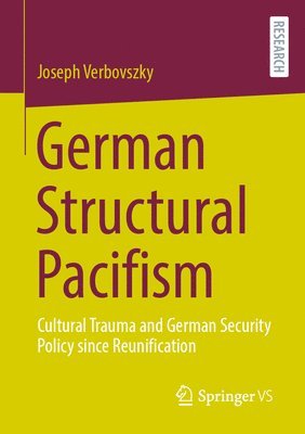 Joseph Verbovszky - German Structural Pacifism, Häftad