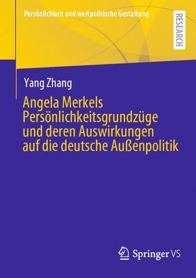 bokomslag Angela Merkels Persnlichkeitsgrundzge und deren Auswirkungen auf die deutsche Auenpolitik