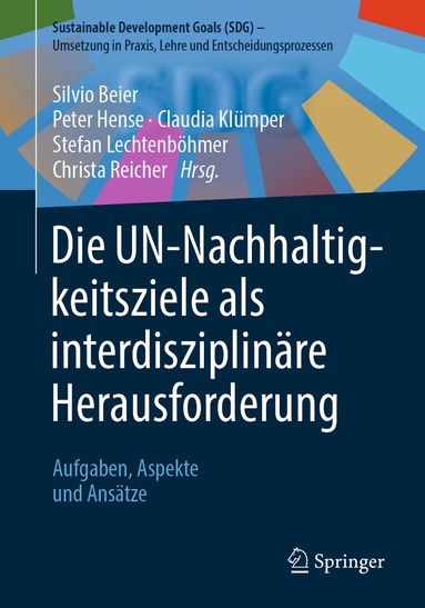 Silvio Beier, Peter Hense, Claudia Klümper, Stefan Lechtenböhmer, Christa Reicher - Die UN-Nachhaltigkeitsziele als interdisziplinäre Herausforderung, Häftad