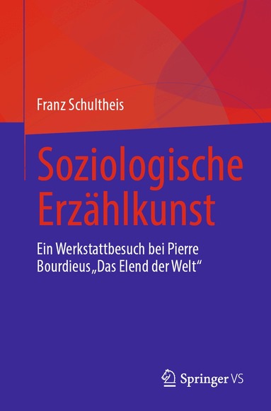 Franz Schultheis - Soziologische Erzählkunst, Häftad