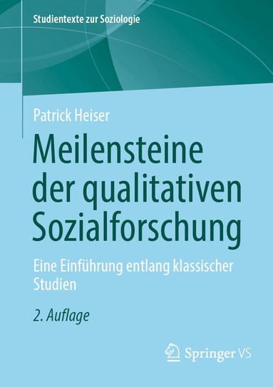 Patrick Heiser - Meilensteine der qualitativen Sozialforschung, Häftad