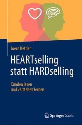 Joern Kettler - HEARTselling statt HARDselling, Inbunden