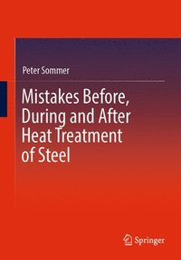 bokomslag Mistakes Before, During and After Heat Treatment of Steel