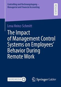 bokomslag The Impact of Management Control Systems on Employees Behavior During Remote Work