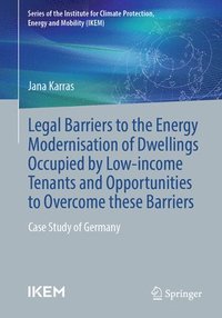 bokomslag Legal barriers to the energy modernisation of dwellings occupied by low-income tenants and opportunities to overcome these barriers