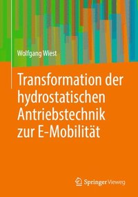 bokomslag Transformation der hydrostatischen Antriebstechnik zur E-Mobilitt