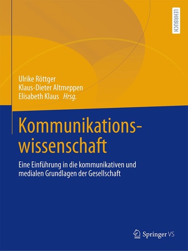 Ulrike Röttger, Klaus-Dieter Altmeppen, Elisabeth Klaus - Kommunikationswissenschaft, Inbunden