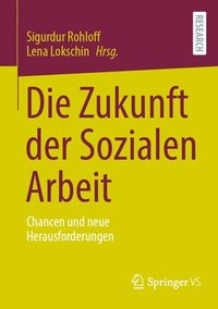 bokomslag Die Zukunft der Sozialen Arbeit