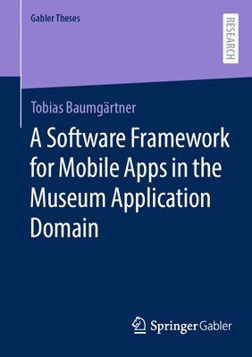 bokomslag Software Framework for Mobile Apps in the Museum Application Domain
