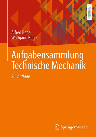 Alfred Böge, Wolfgang Böge - Aufgabensammlung Technische Mechanik, Häftad