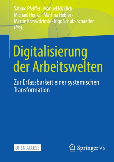 Sabine Pfeiffer, Manuel Nicklich, Michael Henke, Martina Heßler, Martin Krzywdzinski, Ingo Schulz-Schaeffer - Digitalisierung der Arbeitswelten, Häftad