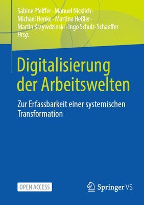 Sabine Pfeiffer, Manuel Nicklich, Michael Henke, Martina Heßler, Martin Krzywdzinski, Ingo Schulz-Schaeffer - Digitalisierung der Arbeitswelten, Häftad