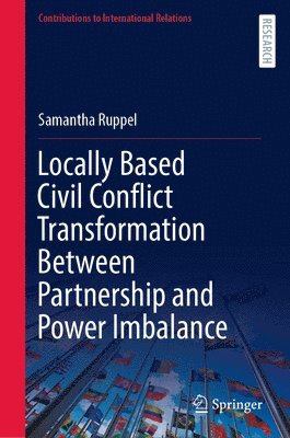 bokomslag Locally Based Civil Conflict Transformation Between Partnership and Power Imbalance