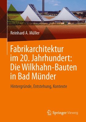 Fabrikarchitektur im 20. Jahrhundert: Die Wilkhahn-Bauten in Bad Mnder 1