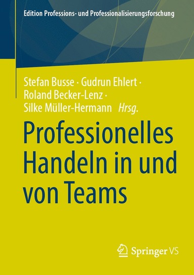 bokomslag Professionelles Handeln in und von Teams