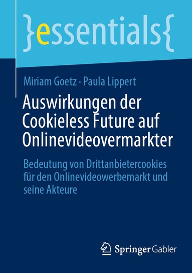Miriam Goetz, Paula Lippert - Auswirkungen der Cookieless Future auf Onlinevideovermarkter, Häftad