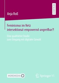 bokomslag Feminismus im Netz intersektional-empowernd-angreifbar?!