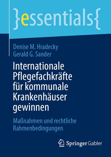 Denise M. Hradecky, Gerald G. Sander - Internationale Pflegefachkräfte für kommunale Krankenhäuser gewinnen, Häftad