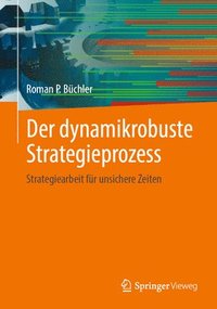 bokomslag Der dynamikrobuste Strategieprozess