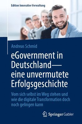 eGovernment in Deutschland - eine unvermutete Erfolgsgeschichte 1